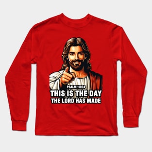 Psalm 118:24 This Is The Day The Lord Has Made Long Sleeve T-Shirt